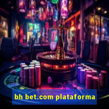 bh bet.com plataforma